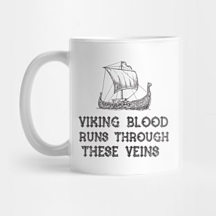 Viking Blood Runs Through these Veins! Mug